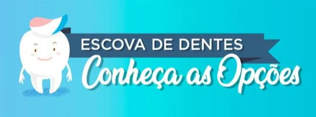Banner informativo sobre tipos de escova de dentes, com ilustração de uma escova de dentes animada sorridente e texto 'Conheça as Opções'