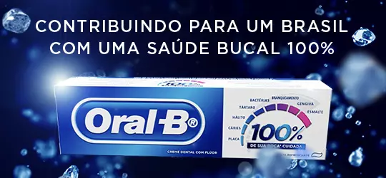 Oral B: Contribuindo para um Brasil com uma saude bucal 100%